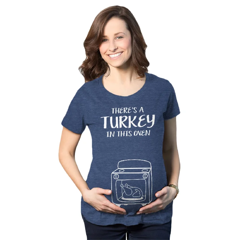 lightweight T-Shirts women Theres A Turkey In This Oven Maternity T Shirt