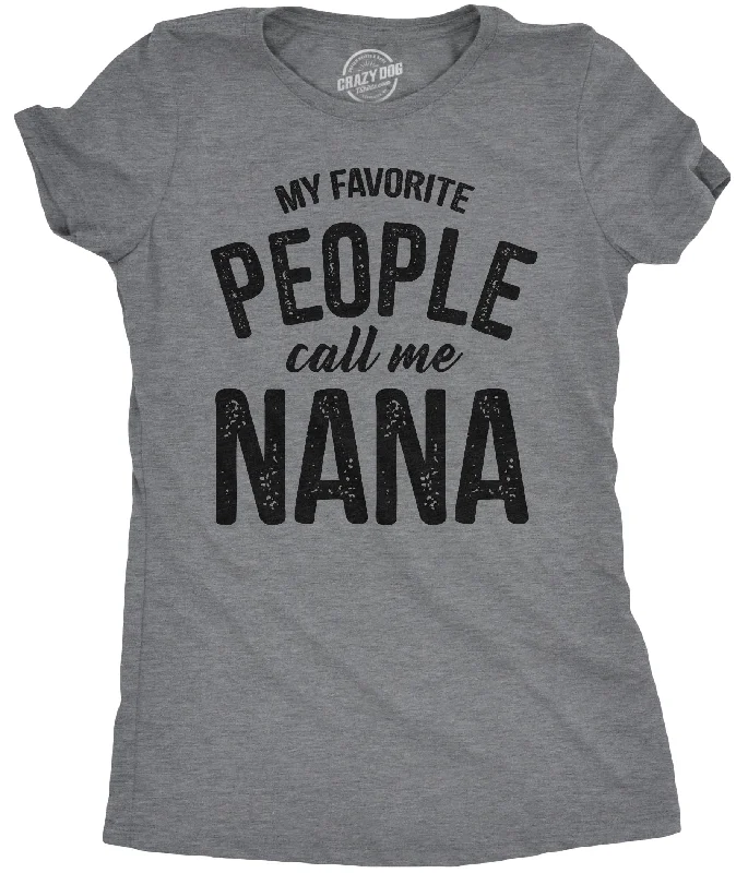 workout graphic T-Shirts women My Favorite People Call Me Nana Women's T Shirt