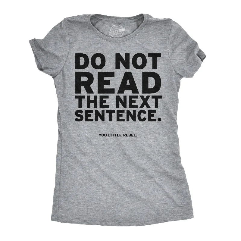 stylish summer T-Shirts women Do Not Read The Next Sentence Women's T Shirt