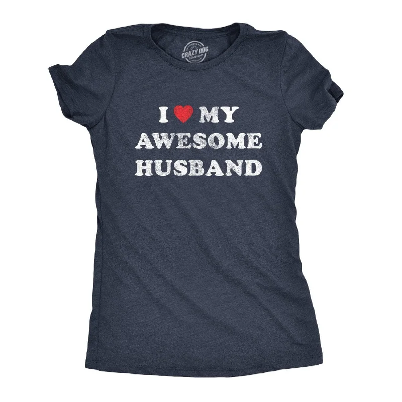 cute and comfy T-Shirts women I Love My Awesome Husband Women's T Shirt