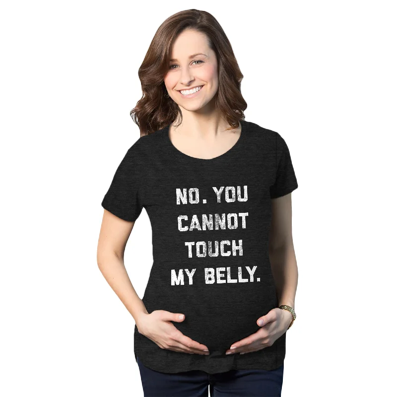 fun graphic T-Shirts women No. You Cannot Touch My Belly Maternity T Shirt